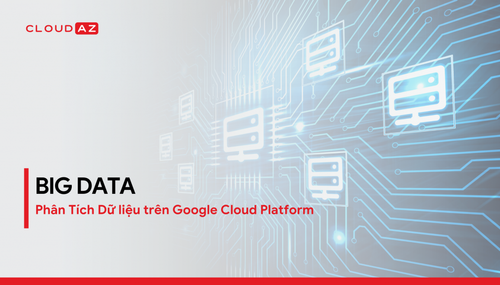 bigdata, big data, data, dữ liệu lớn, cloud google, điện toán dám mây, lưu trữ đám mây, google partner, dịch vụ lưu trữ đám mây, dữ liệu đám mây, đám mây lưu trữ, dịch vụ điện toán đám mây, platform google, công nghệ điện toán đám mây, cloudplatform, công nghệ đám mây, cloud, cloud server, cloud amazon, security cloud, lợi ích của dịch vụ đám mây, lưu trữ dữ liệu, cloudplatform, cloud platform, các dịch vụ lưu trữ đám mây, dịch vụ cloud, dịch vụ lưu trữ dữ liệu, phần mềm lưu trữ đám mây