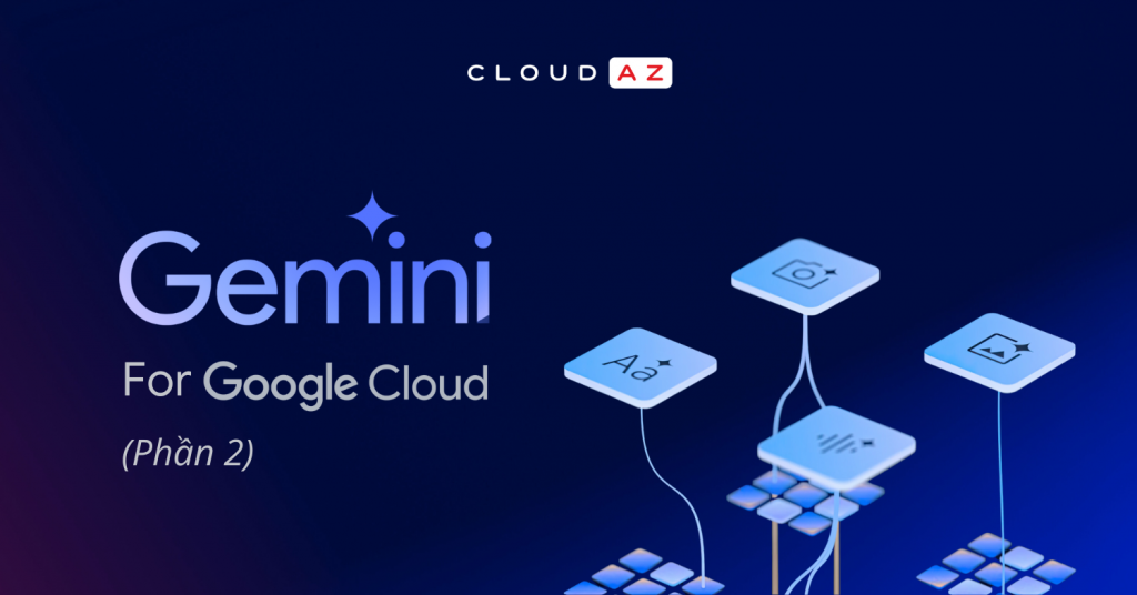 Gemini Tích hợp Gemini Google Cloud Google cloud gemini Đám mây lưu trữ Dịch vụ điện toán đám mây Cloud Computing Google Cloud Platform (GCP) Google Workspace BigQuery Machine Learning AI (Trí tuệ nhân tạo) Data Analytics (Phân tích dữ liệu) Public Cloud (Đám mây công cộng) Hybrid Cloud (Đám mây lai) Private Cloud (Đám mây riêng tư) Security in Cloud (Bảo mật trên đám mây) Cloud Migration (Di cư sang đám mây) Cloud Storage Solutions (Giải pháp lưu trữ đám mây)