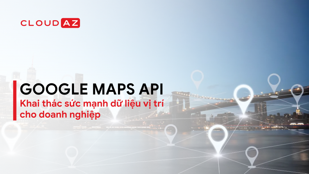 Google Maps API mã khóa API