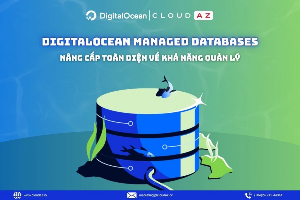 DigitalOcean Managed Databases: Nâng Cấp Toàn Diện về Khả Năng Quản Lý