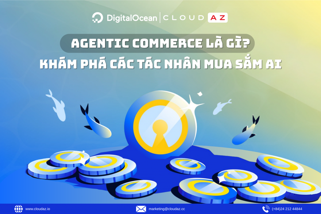 Agentic Commerce Là Gì? Khám Phá Các Tác Nhân Mua Sắm AI