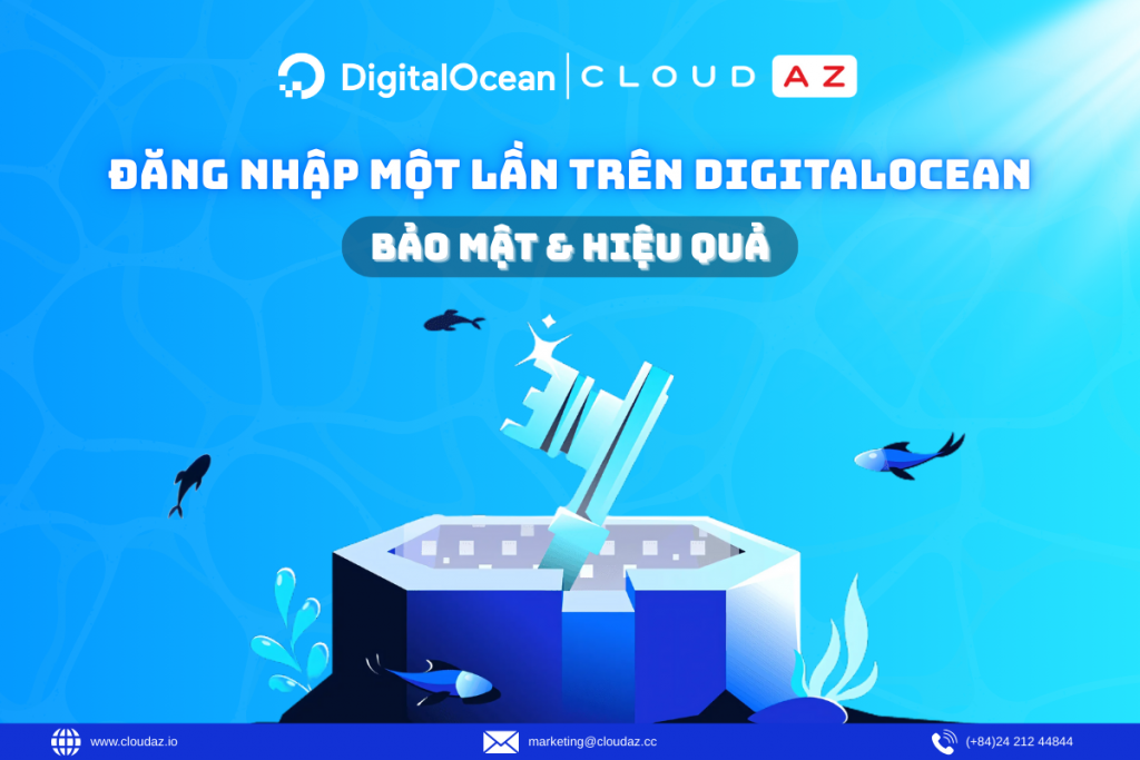 Đăng Nhập Một Lần Trên DigitalOcean: Bảo Mật & Hiệu Quả