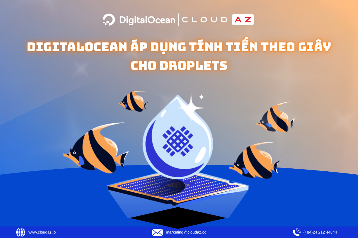 DigitalOcean Áp Dụng Tính Tiền Theo Giây cho Droplets, Giảm Mạnh Chi Phí cho các Tác Vụ Tạm Thời 