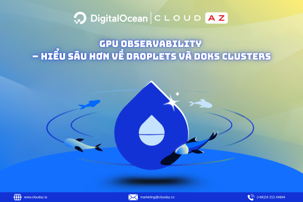 GPU Observability – Hiểu Sâu Hơn về Droplets và DOKS Clusters