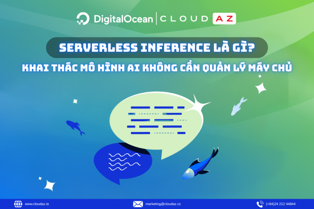 Serverless Inference là gì? Khai thác AI Không cần Quản lý server