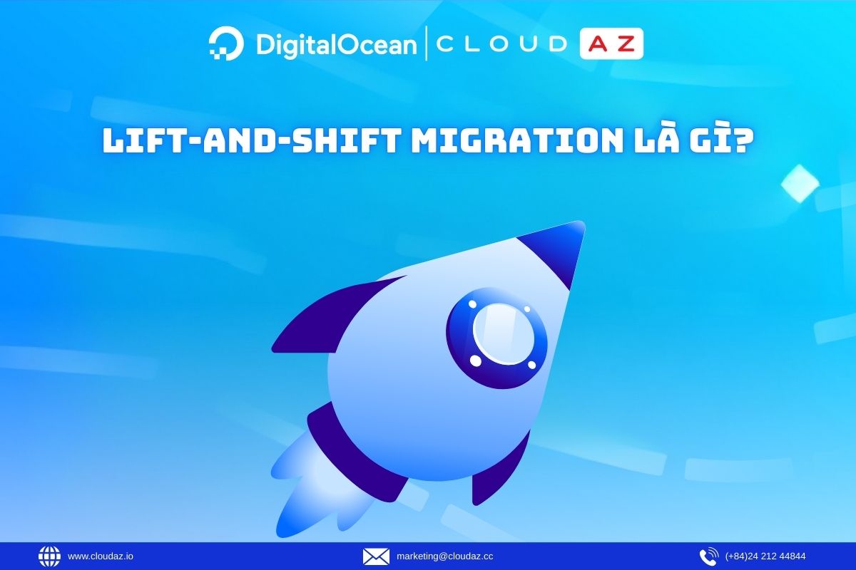 Lift-and-Shift Migration là gì?