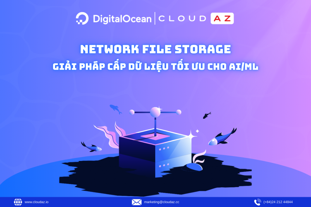 Network File Storage: Giải Pháp Cấp Dữ Liệu Tối Ưu Cho AI/ML