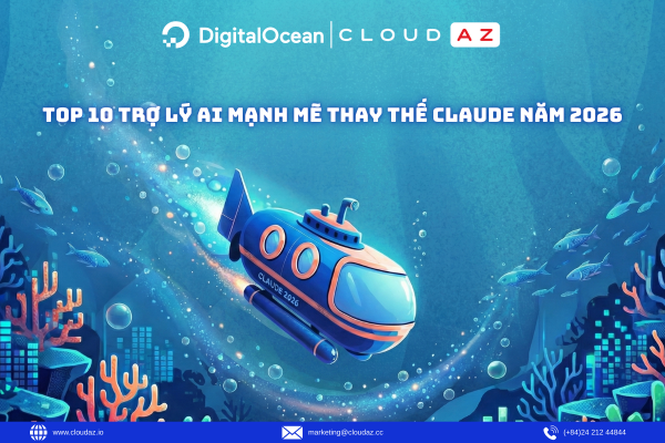 TOP 10 Trợ lý AI mạnh mẽ thay thế Claude năm 2026