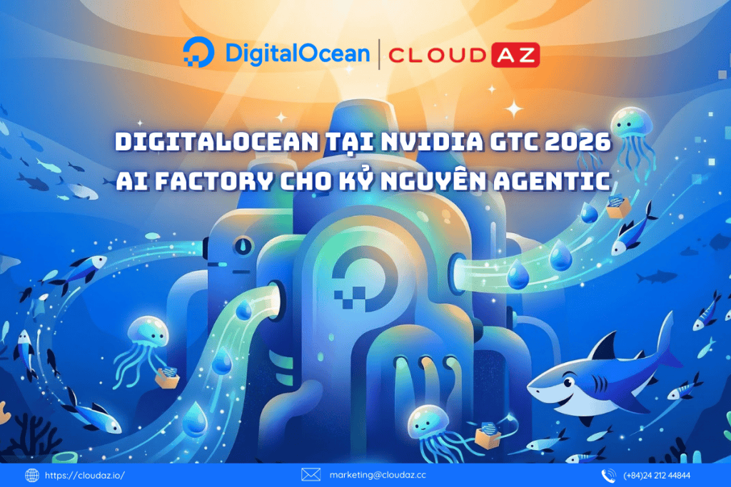 DigitalOcean tại NVIDIA GTC 2026: AI Factory cho kỷ nguyên Agentic