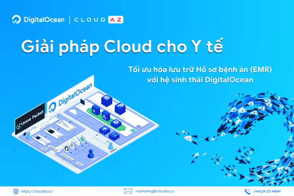 Giải pháp Cloud cho Y tế: Tối ưu hóa lưu trữ Hồ sơ bệnh án (EMR) với hệ sinh thái DigitalOcean