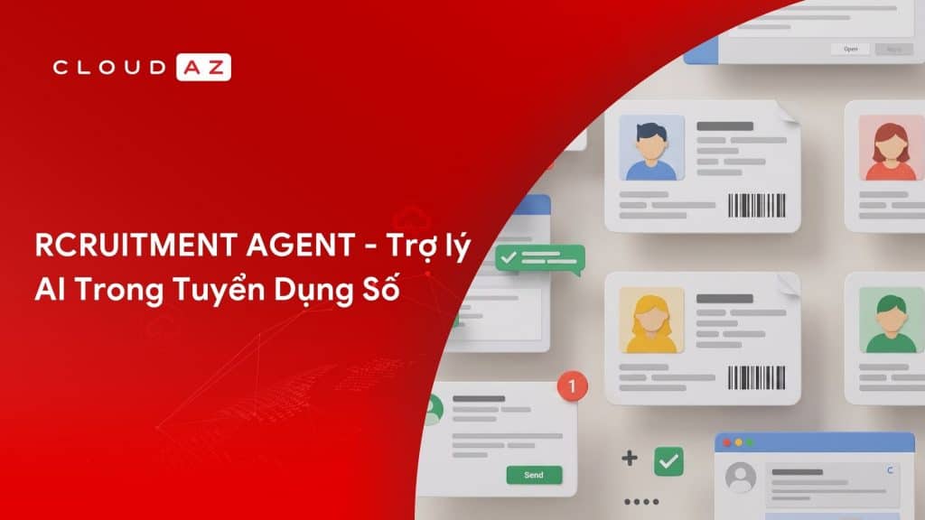 Recruitment Agent - Trợ lý AI trong tuyển dụng số