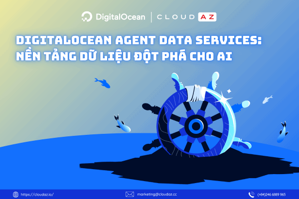 DigitalOcean Agent Data Services: Nền tảng dữ liệu đột phá cho AI